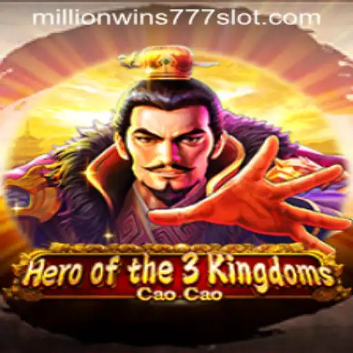 Exploring the Adventure: Heroofthe3KingdomsCaoCao and MillionWins777