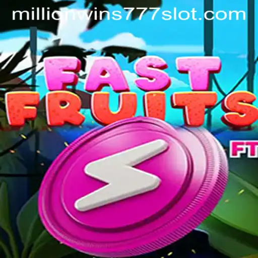 Explore FastFruits: The Exciting World of MillionWins777